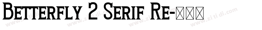 Betterfly 2 Serif Re字体转换